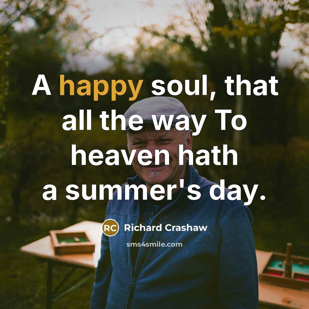 “A happy soul, that all the way To heaven hath…” quote by Richard Crashaw