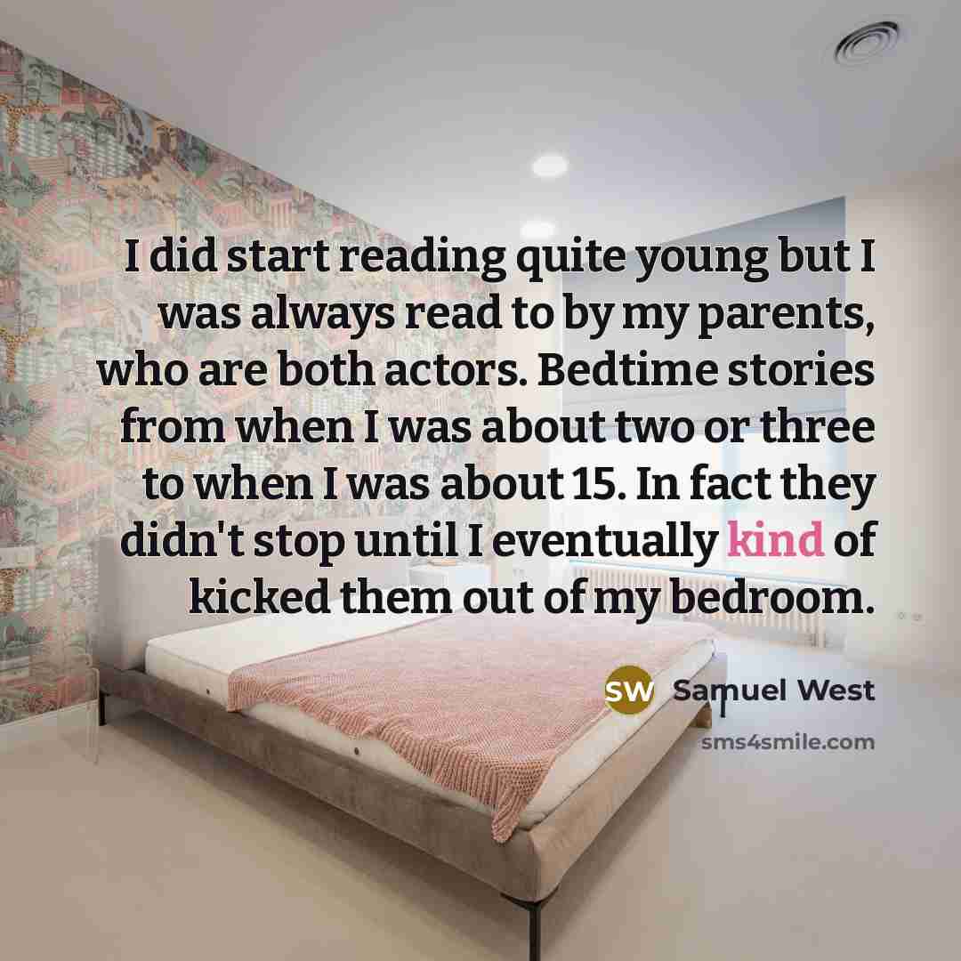 “I did start reading quite young but I was always…” quote by Samuel West