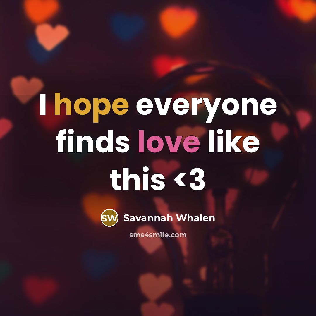 “I hope everyone finds love like this…” quote by Savannah Whalen