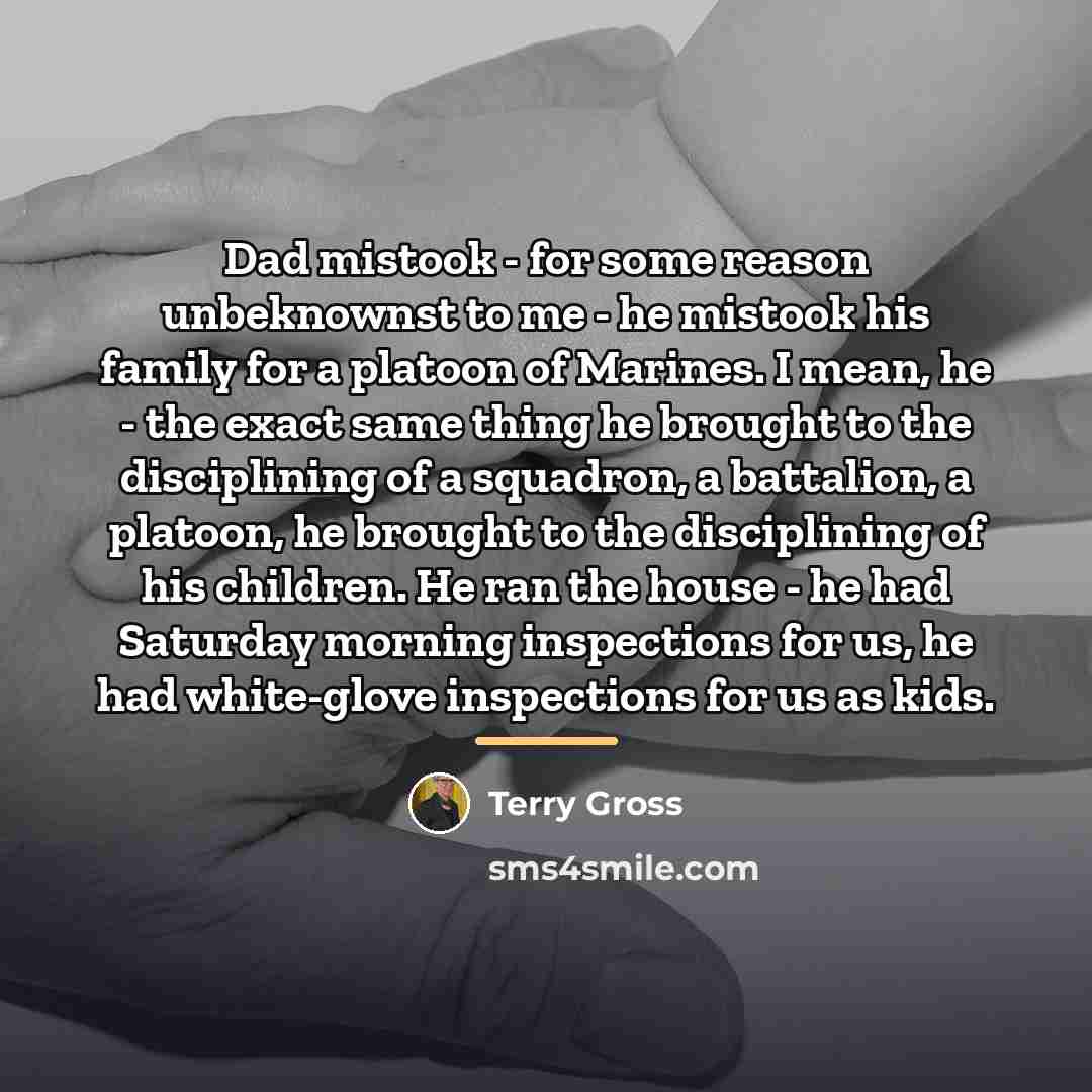 “Dad mistook - for some reason unbeknownst to me -…” quote by Terry Gross