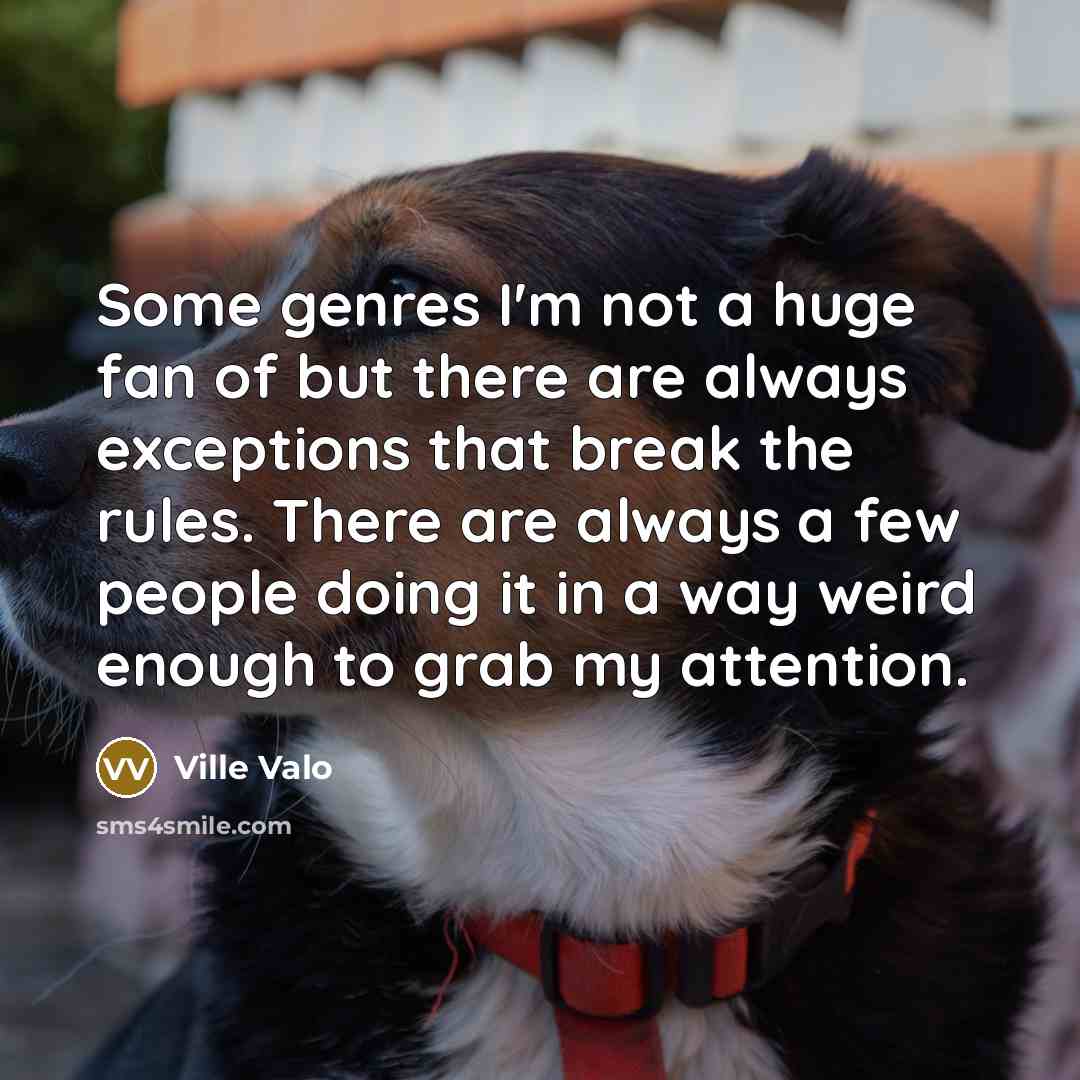 “Some genres I'm not a huge fan of but there…” quote by Ville Valo
