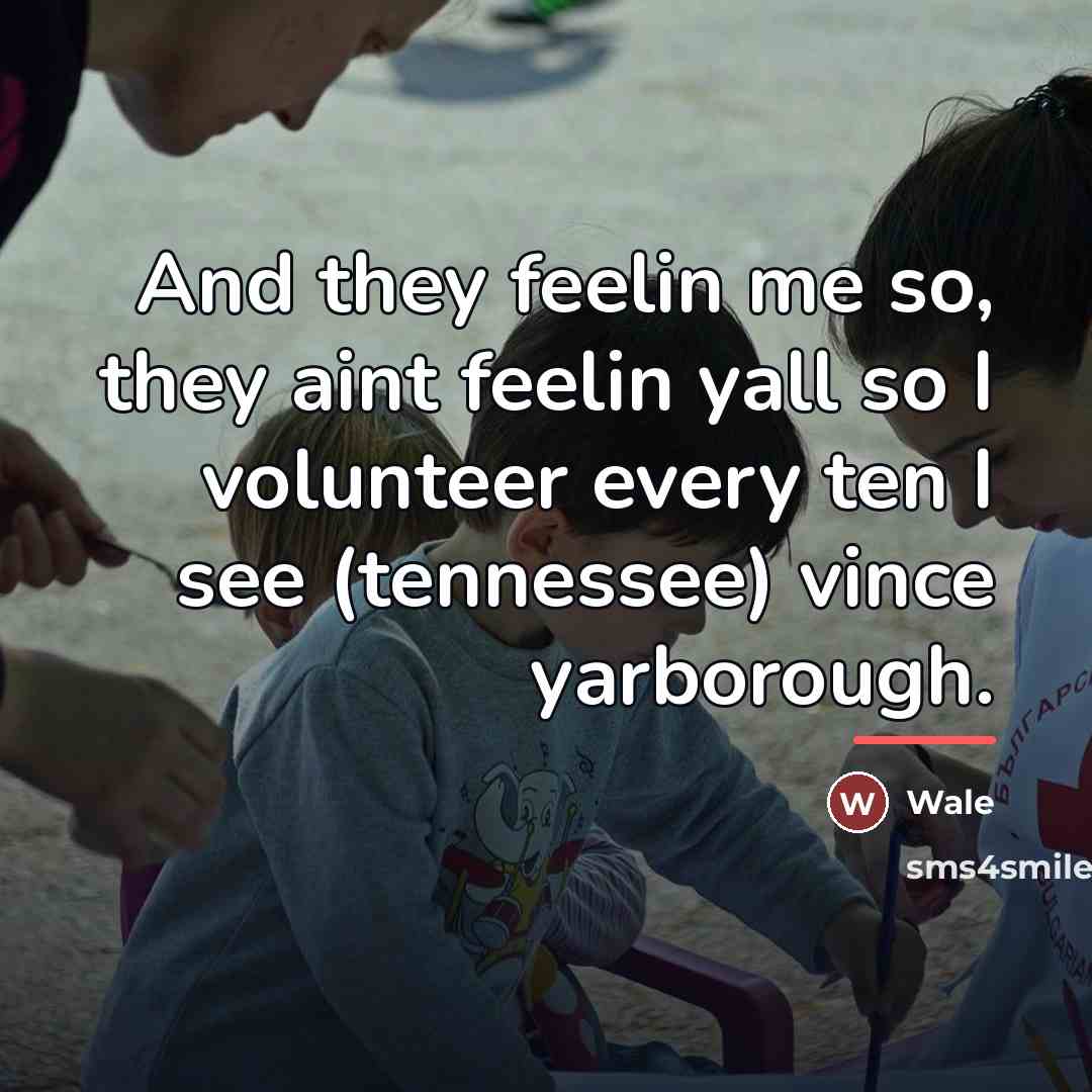“And they feelin me so, they aint feelin yall so…” quote by Wale