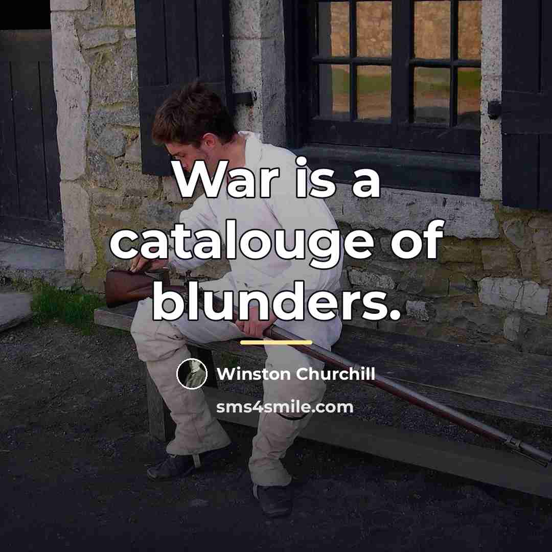 “War is a catalouge of blunders.…” quote by Winston Churchill
