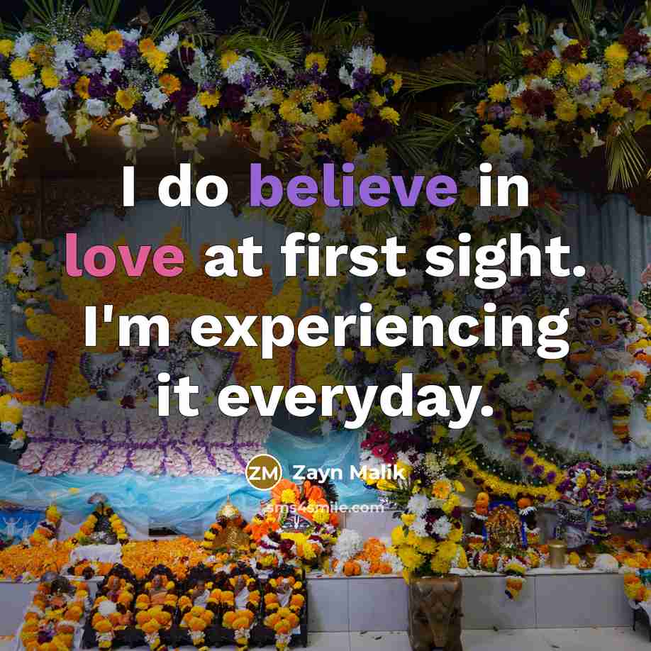 “I do believe in love at first sight. I'm experiencing…” quote by Zayn Malik