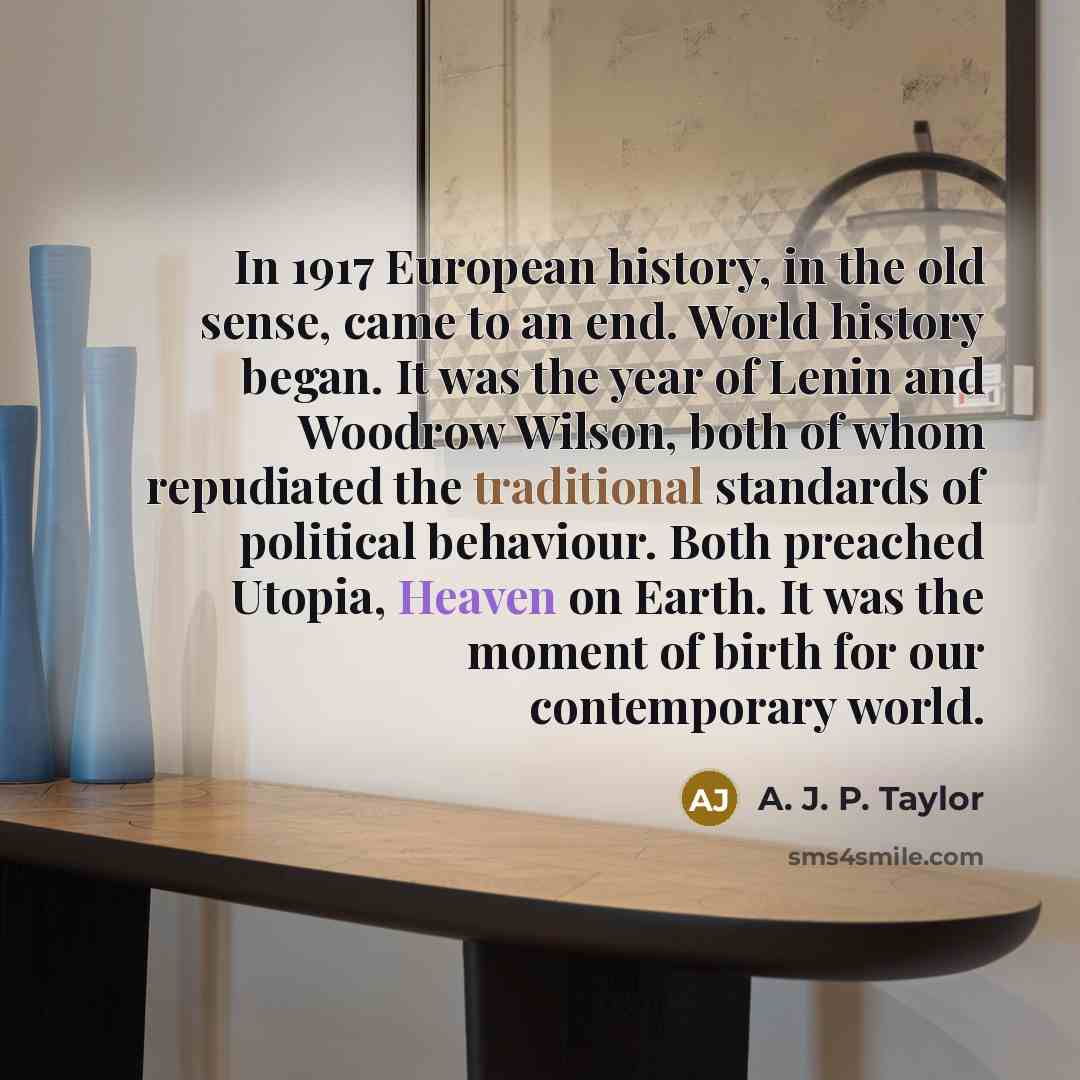 “In 1917 European history, in the old sense, came to…” quote by A. J. P. Taylor