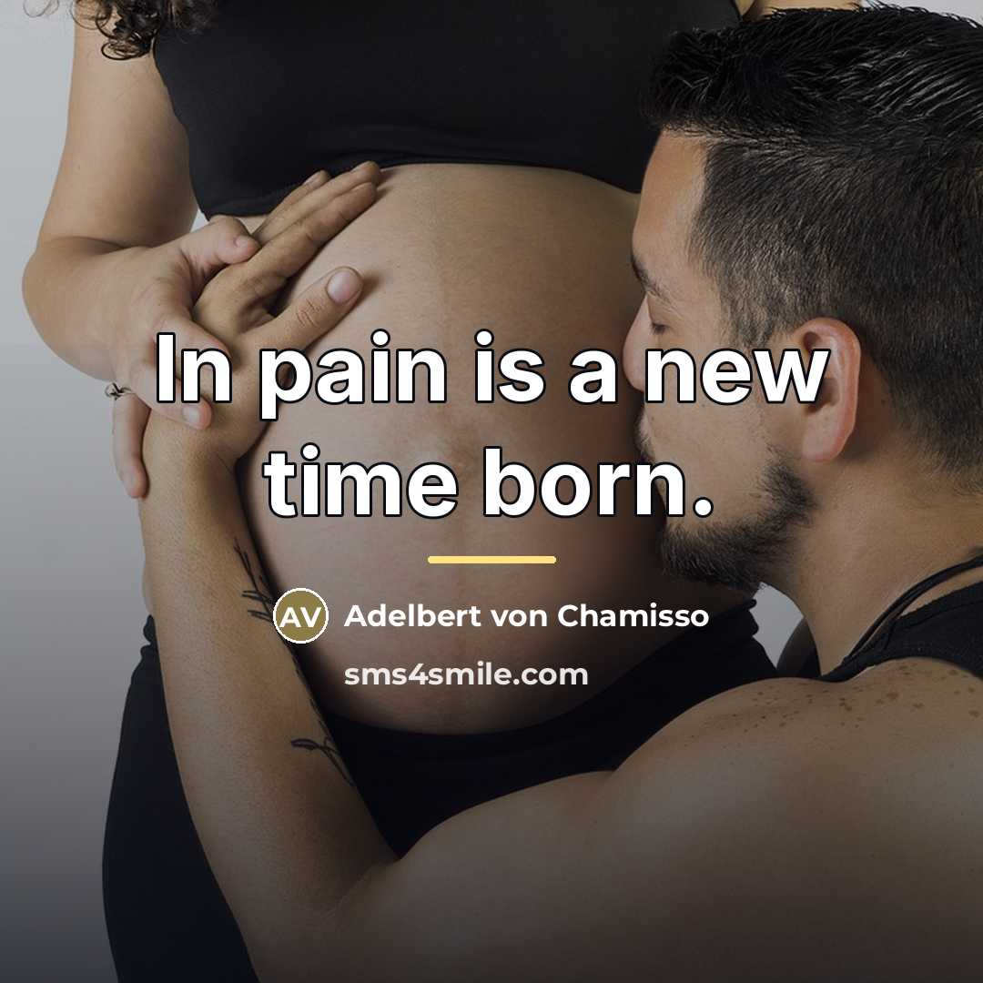 “In pain is a new time born.…” quote by Adelbert von Chamisso