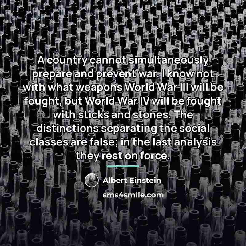“A country cannot simultaneously prepare and prevent war. I know…” quote by Albert Einstein