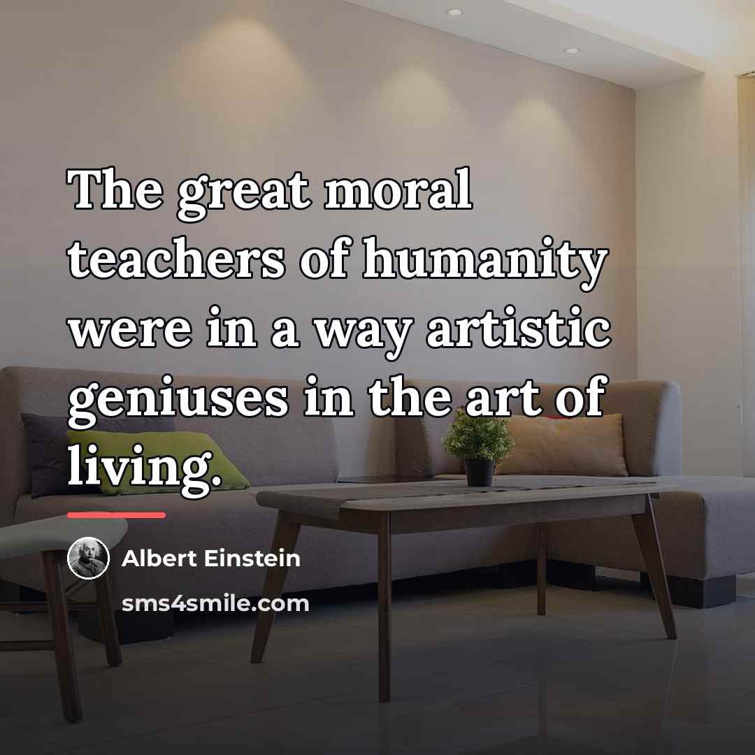 “The great moral teachers of humanity were in a way…” quote by Albert Einstein