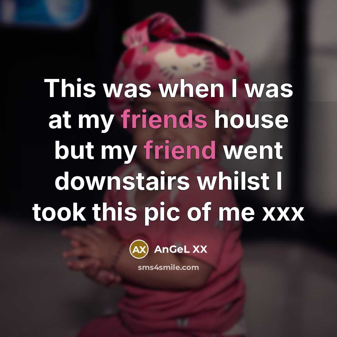 “This was when I was at my friends house but…” quote by AnGeL XX