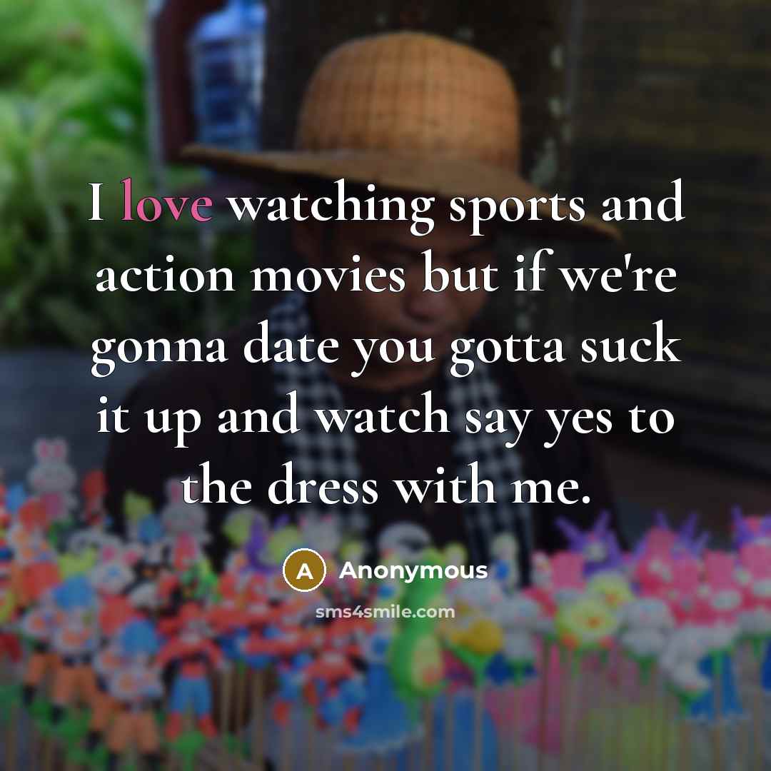 “I love watching sports and action movies but if we're…” quote by Anonymous