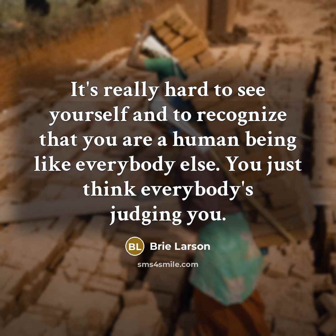 “It's really hard to see yourself and to recognize that…” quote by Brie Larson