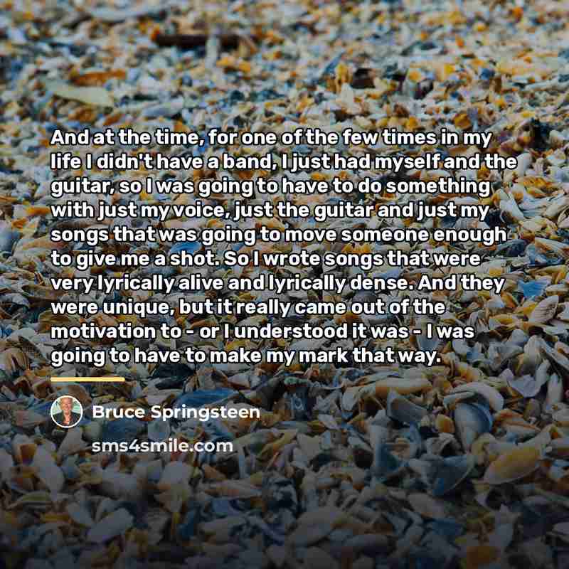 “And at the time, for one of the few times…” quote by Bruce Springsteen