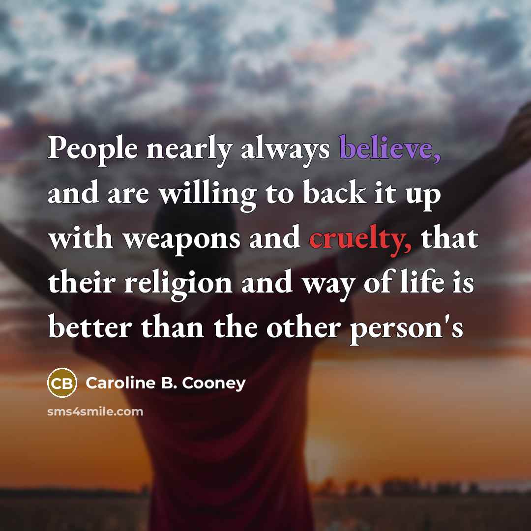 “People nearly always believe, and are willing to back it…” quote by Caroline B. Cooney