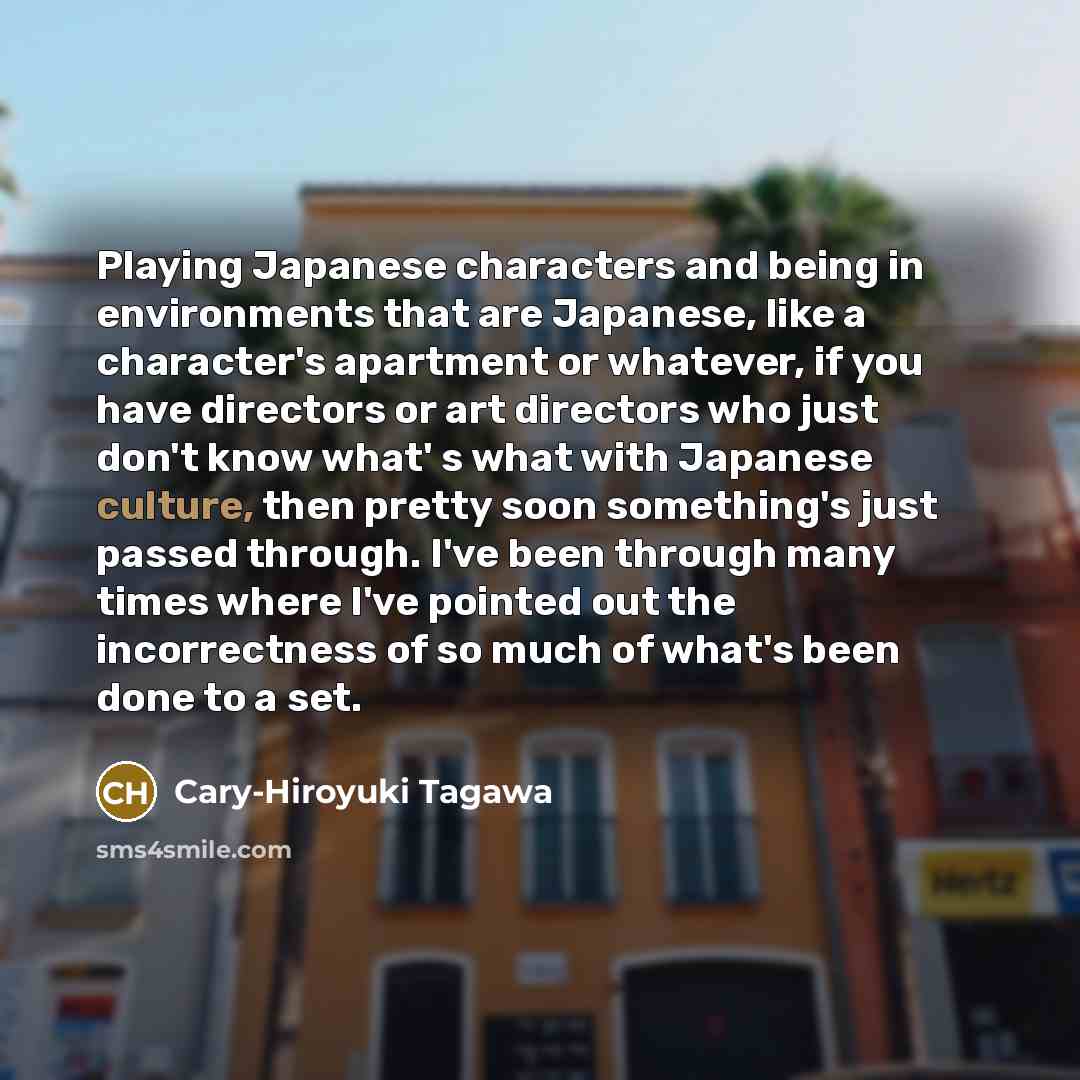 “Playing Japanese characters and being in environments that are Japanese,…” quote by Cary-Hiroyuki Tagawa