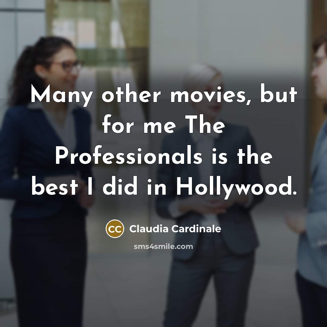“Many other movies, but for me The Professionals is the…” quote by Claudia Cardinale