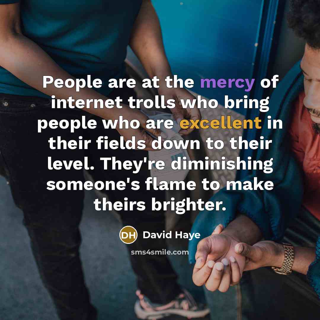 “People are at the mercy of internet trolls who bring…” quote by David Haye