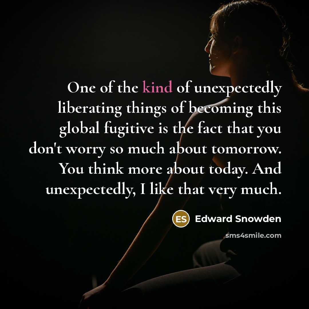 “One of the kind of unexpectedly liberating things of becoming…” quote by Edward Snowden