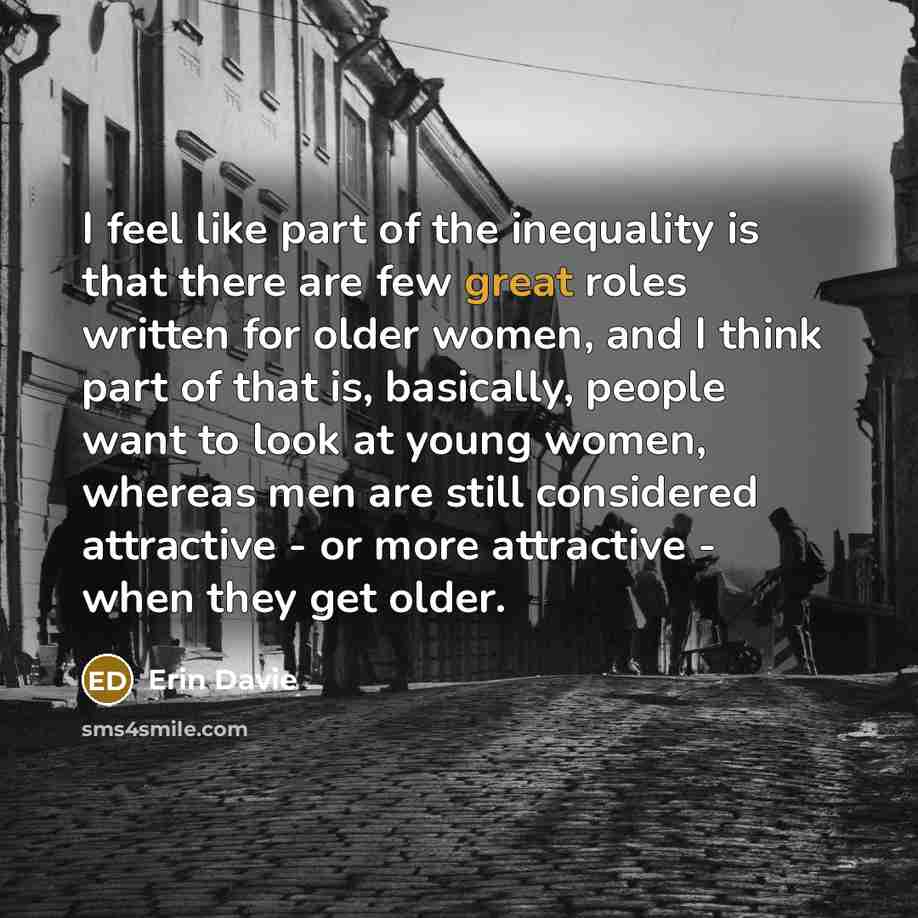 “I feel like part of the inequality is that there…” quote by Erin Davie