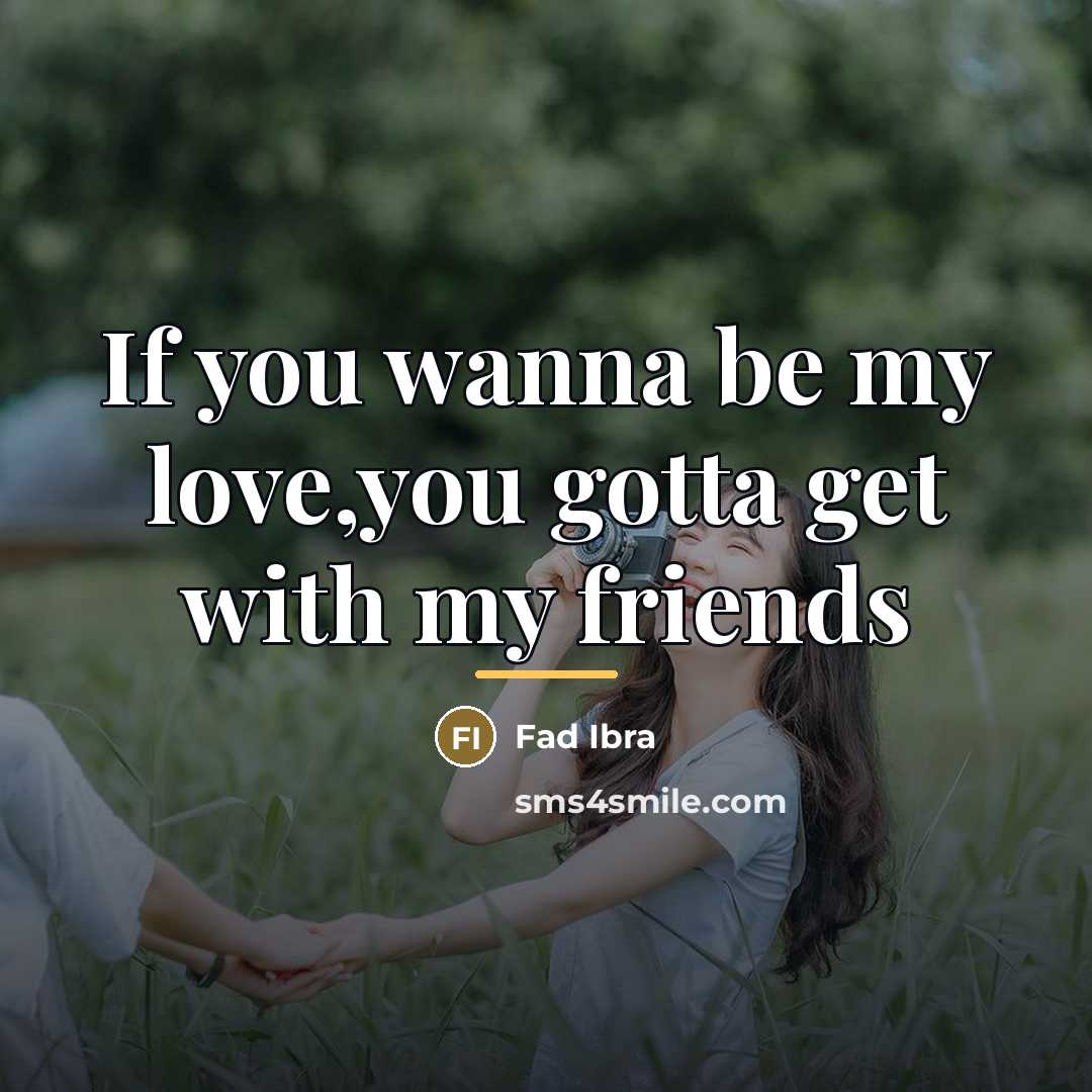 “If you wanna be my love,you gotta get with my…” quote by Fad Ibra