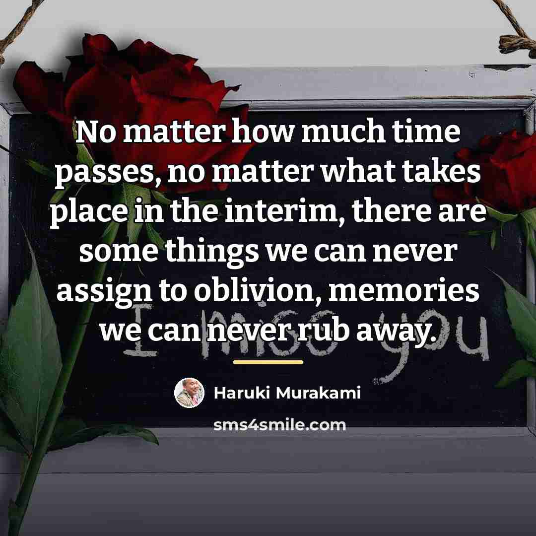 “No matter how much time passes, no matter what takes…” quote by Haruki Murakami