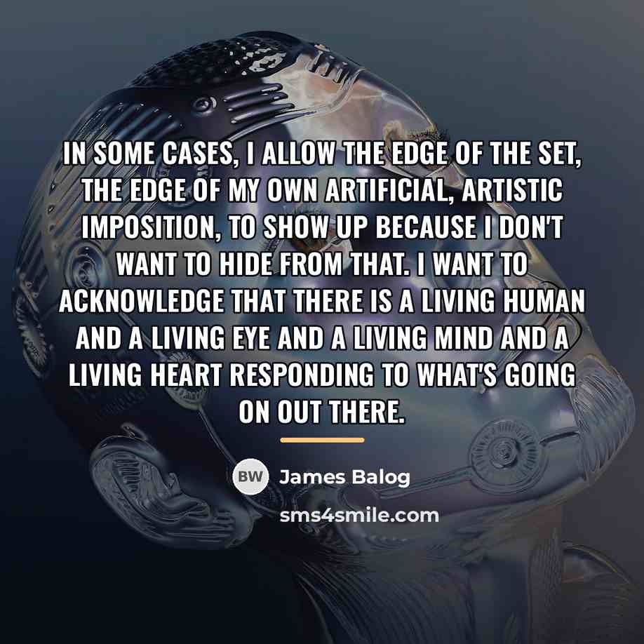 “In some cases, I allow the edge of the set,…” quote by James Balog