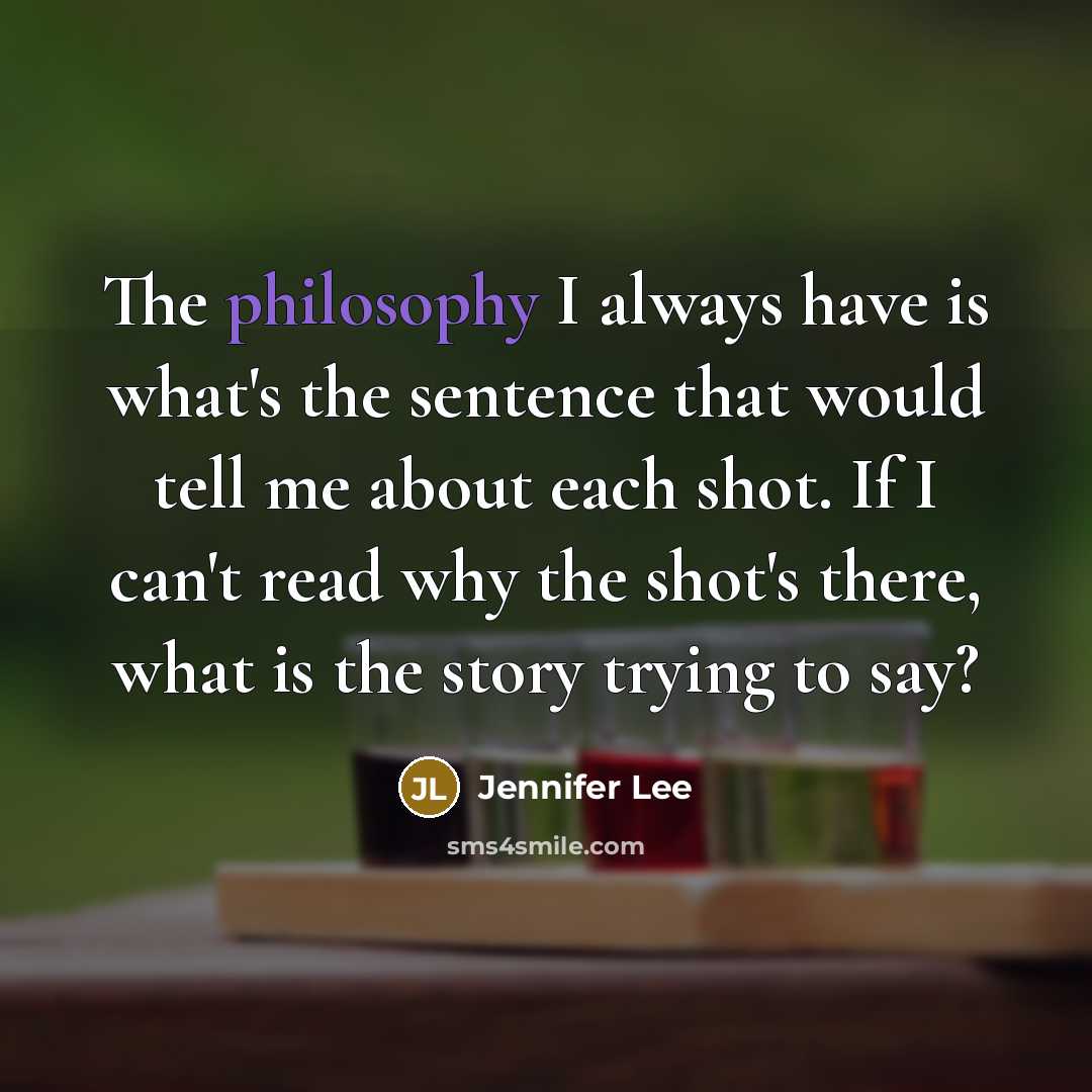 “The philosophy I always have is what's the sentence that…” quote by Jennifer Lee
