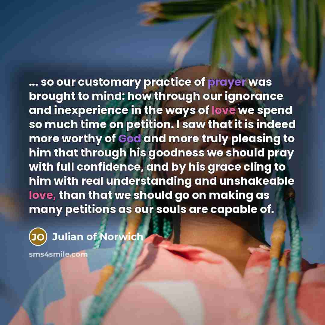 “... so our customary practice of prayer was brought to…” quote by Julian of Norwich