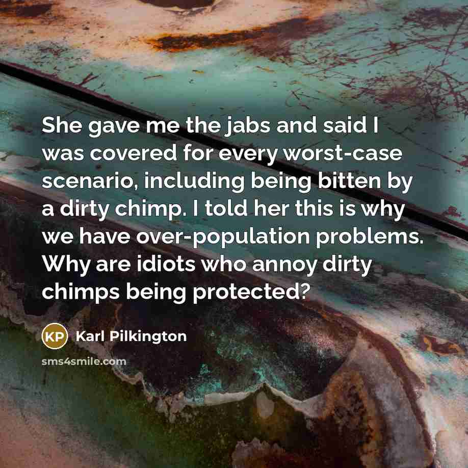“She gave me the jabs and said I was covered…” quote by Karl Pilkington