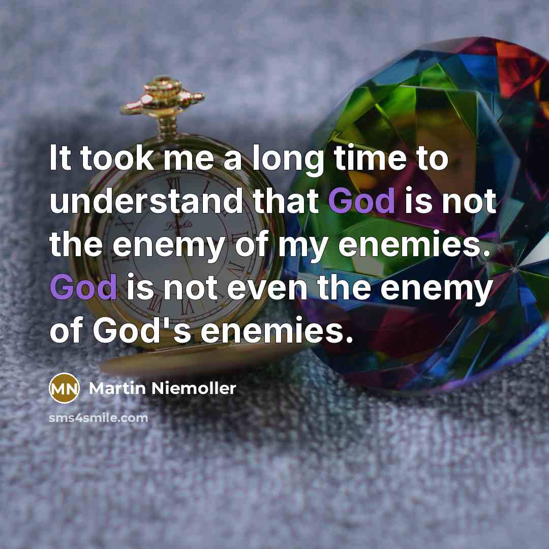 “It took me a long time to understand that God…” quote by Martin Niemoller