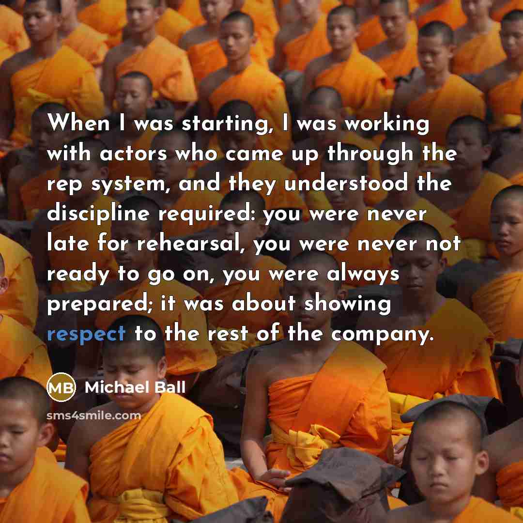 “When I was starting, I was working with actors who…” quote by Michael Ball
