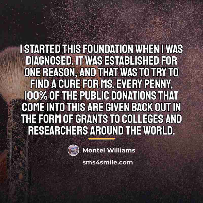 “I started this foundation when I was diagnosed. It was…” quote by Montel Williams
