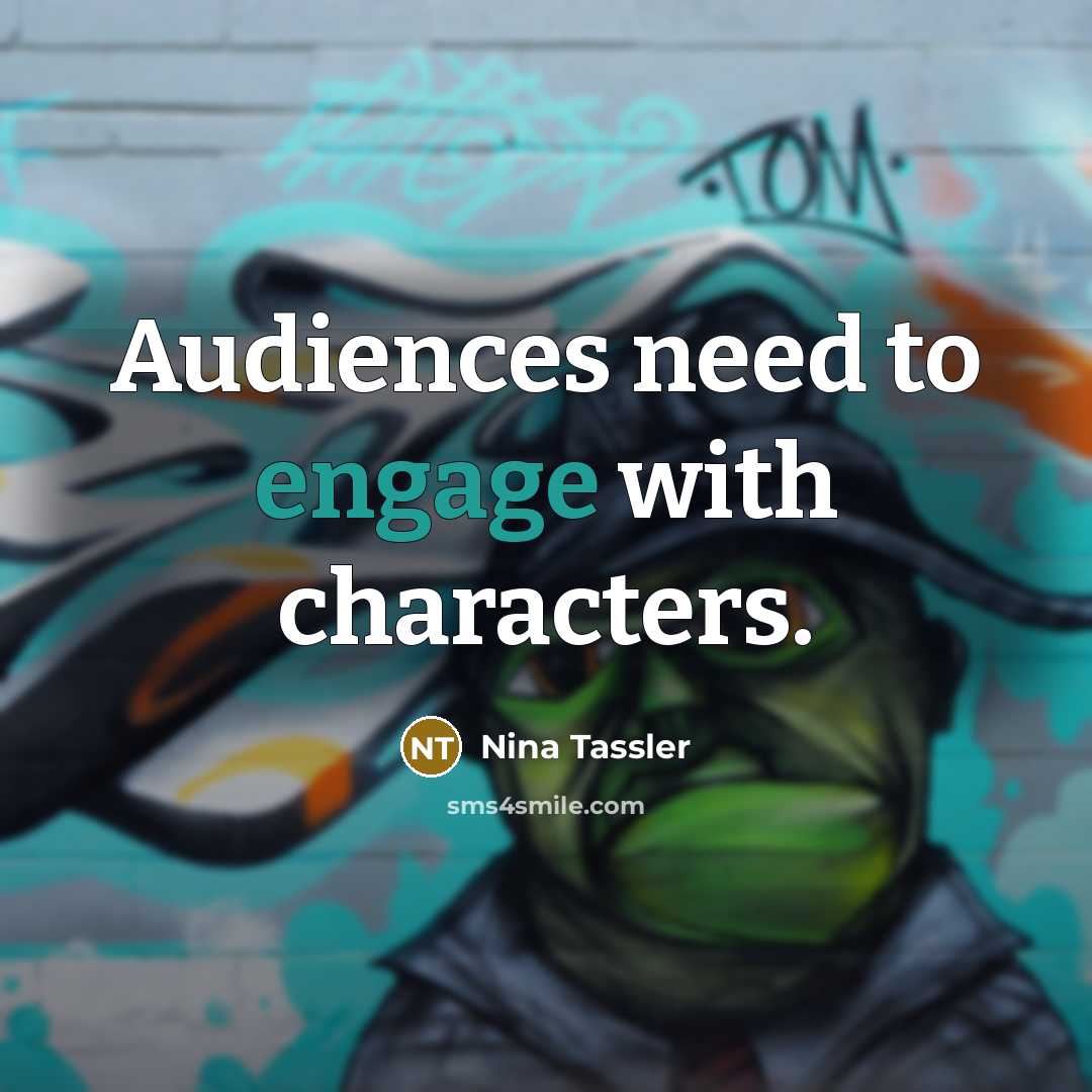 “Audiences need to engage with characters.…” quote by Nina Tassler