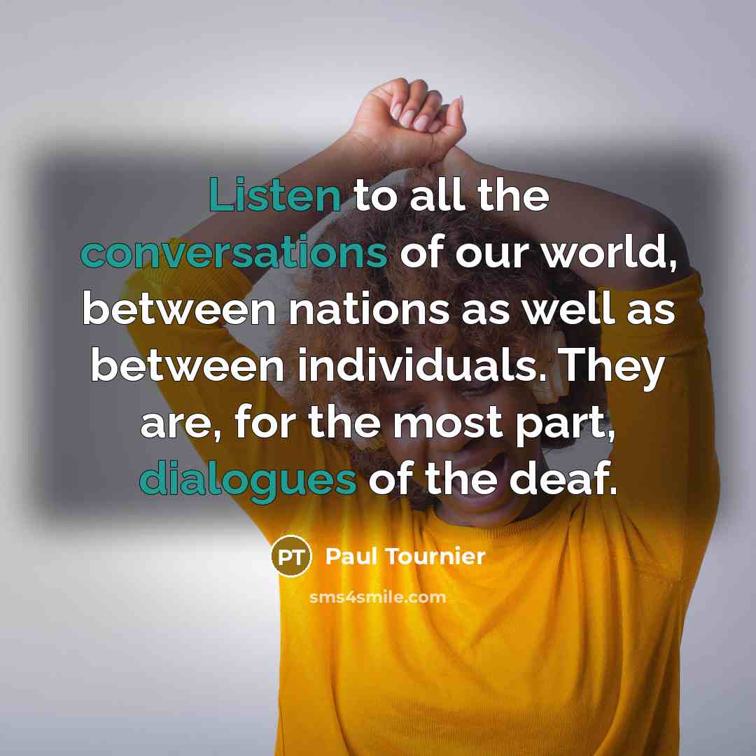 “Listen to all the conversations of our world, between nations…” quote by Paul Tournier