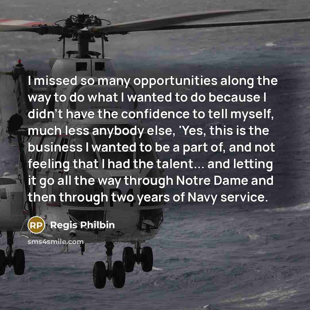 “I missed so many opportunities along the way to do…” quote by Regis Philbin