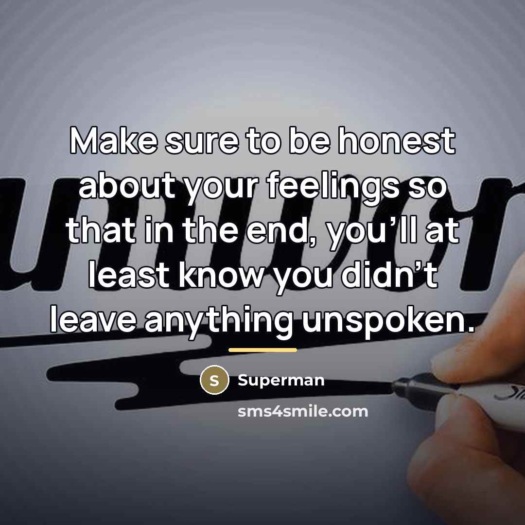 “Make sure to be honest about your feelings so that…” quote by Superman