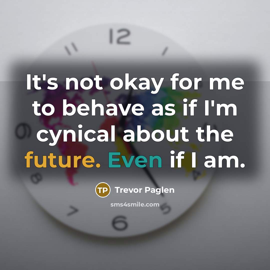 “It's not okay for me to behave as if I'm…” quote by Trevor Paglen