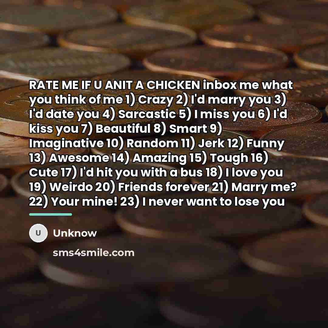 “RATE ME IF U ANIT A CHICKEN inbox me what…” quote by Unknow
