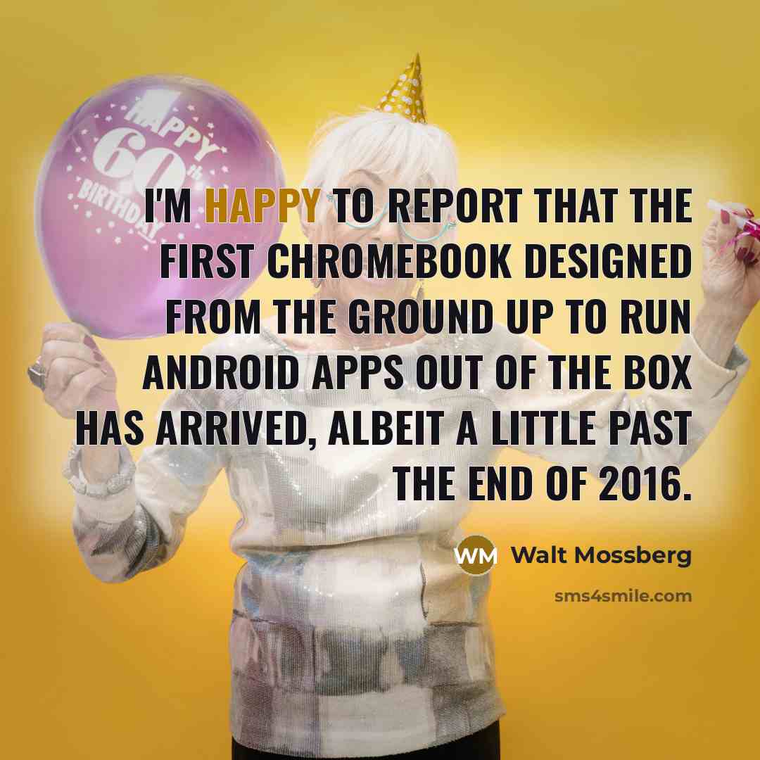“I'm happy to report that the first Chromebook designed from…” quote by Walt Mossberg