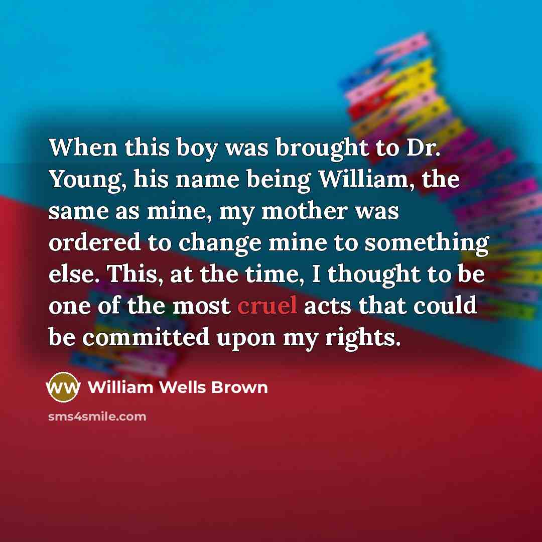“When this boy was brought to Dr. Young, his name…” quote by William Wells Brown