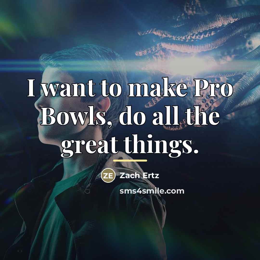 “I want to make Pro Bowls, do all the great…” quote by Zach Ertz