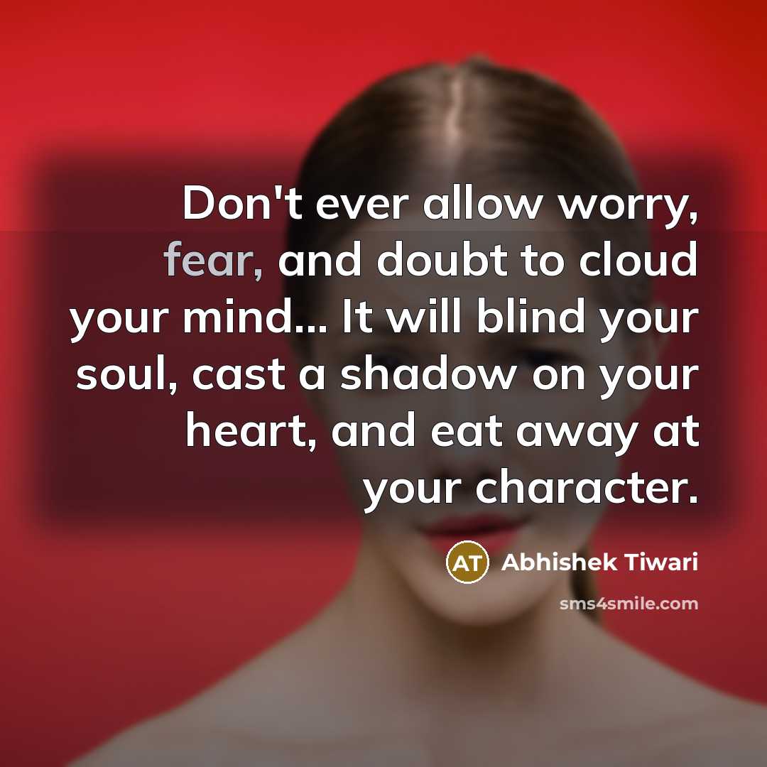 “Don't ever allow worry, fear, and doubt to cloud your…” quote by Abhishek Tiwari