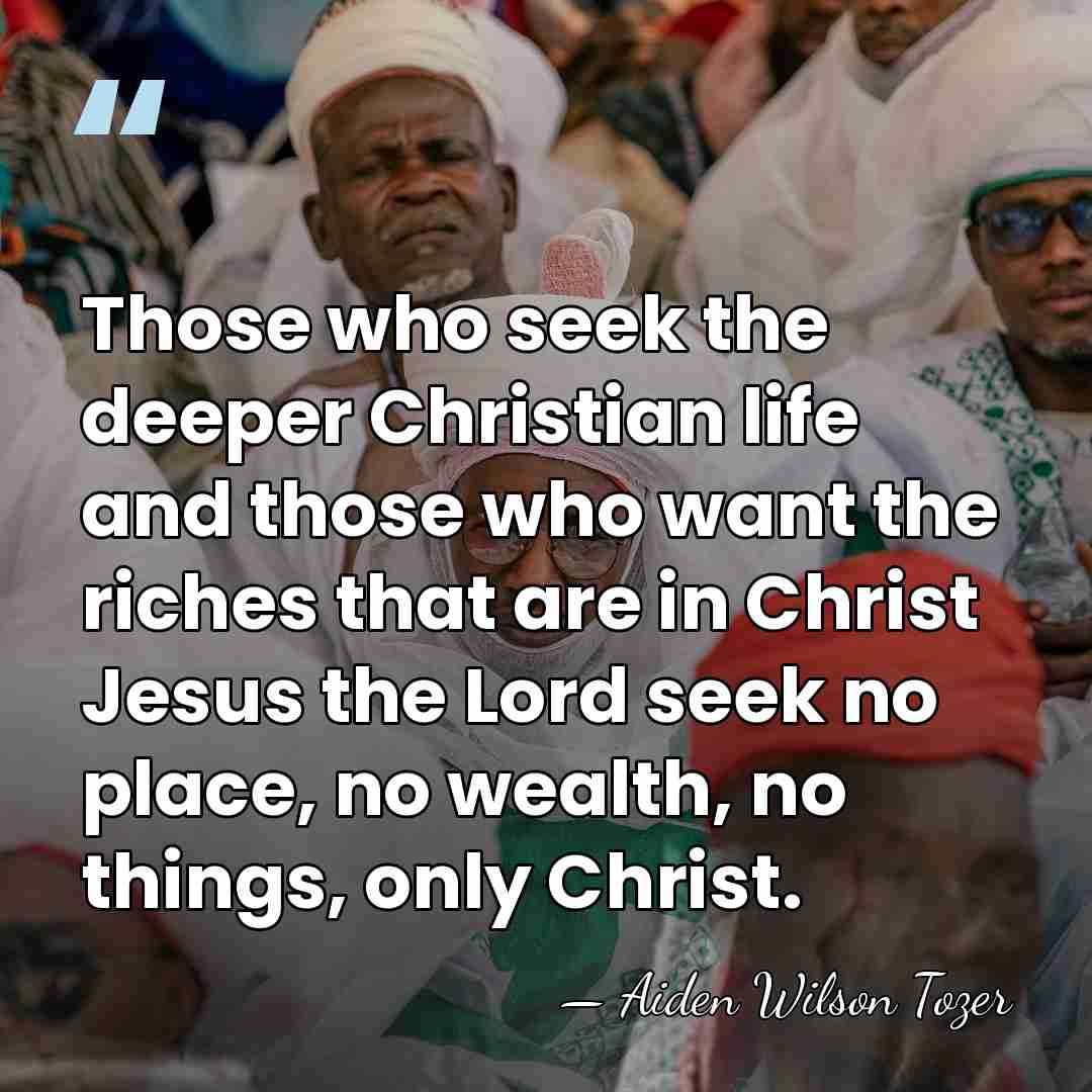 Those who seek the deeper Christian life and those who want the&hellip; - Aiden Wilson Tozer
