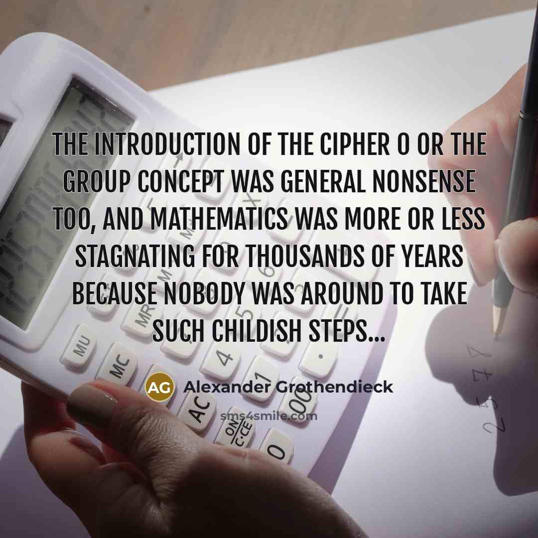 “The introduction of the cipher 0 or the group concept…” quote by Alexander Grothendieck