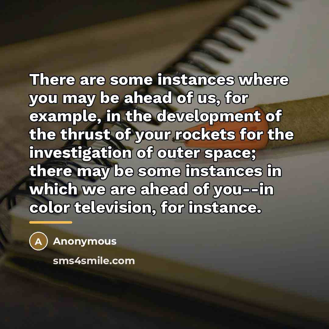 “There are some instances where you may be ahead of…” quote by Anonymous