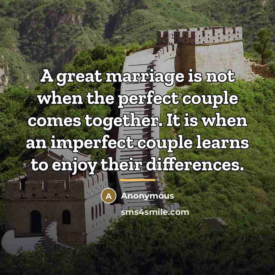 “A great marriage is not when the perfect couple comes…” quote by Anonymous