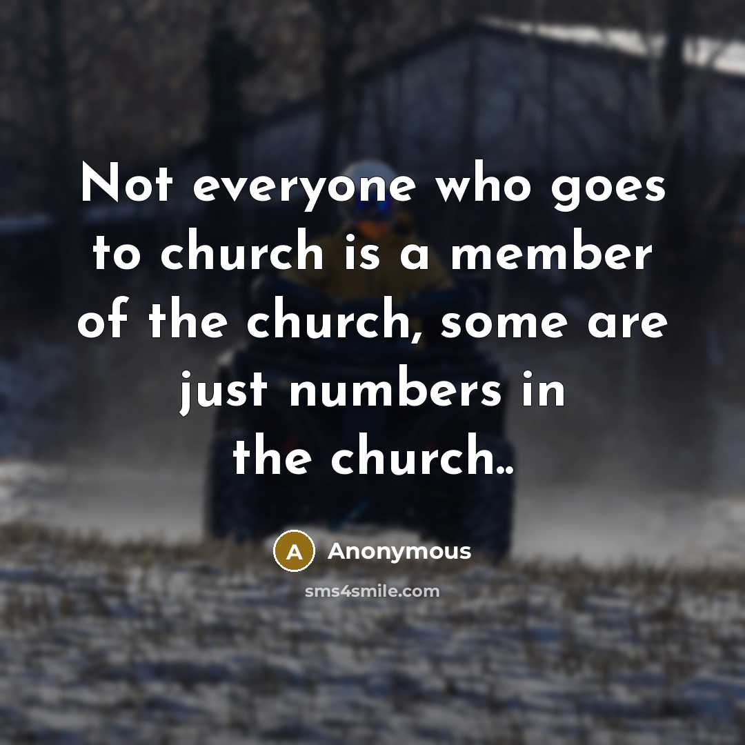 “Not everyone who goes to church is a member of…” quote by Anonymous