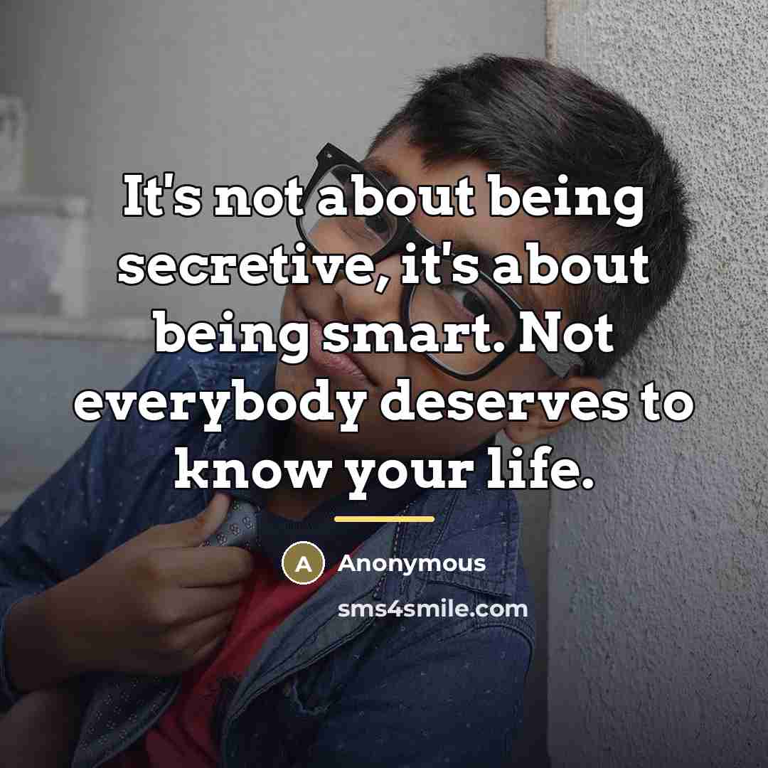 “It's not about being secretive, it's about being smart. Not…” quote by Anonymous