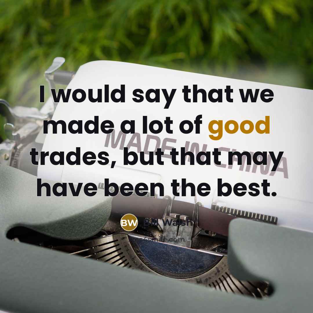 “I would say that we made a lot of good…” quote by Bill Walsh