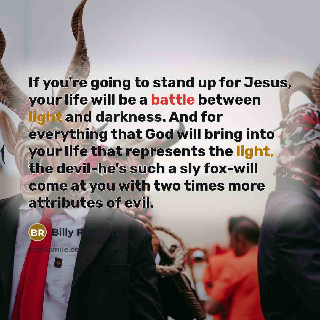 “If you're going to stand up for Jesus, your life…” quote by Billy Ray Cyrus