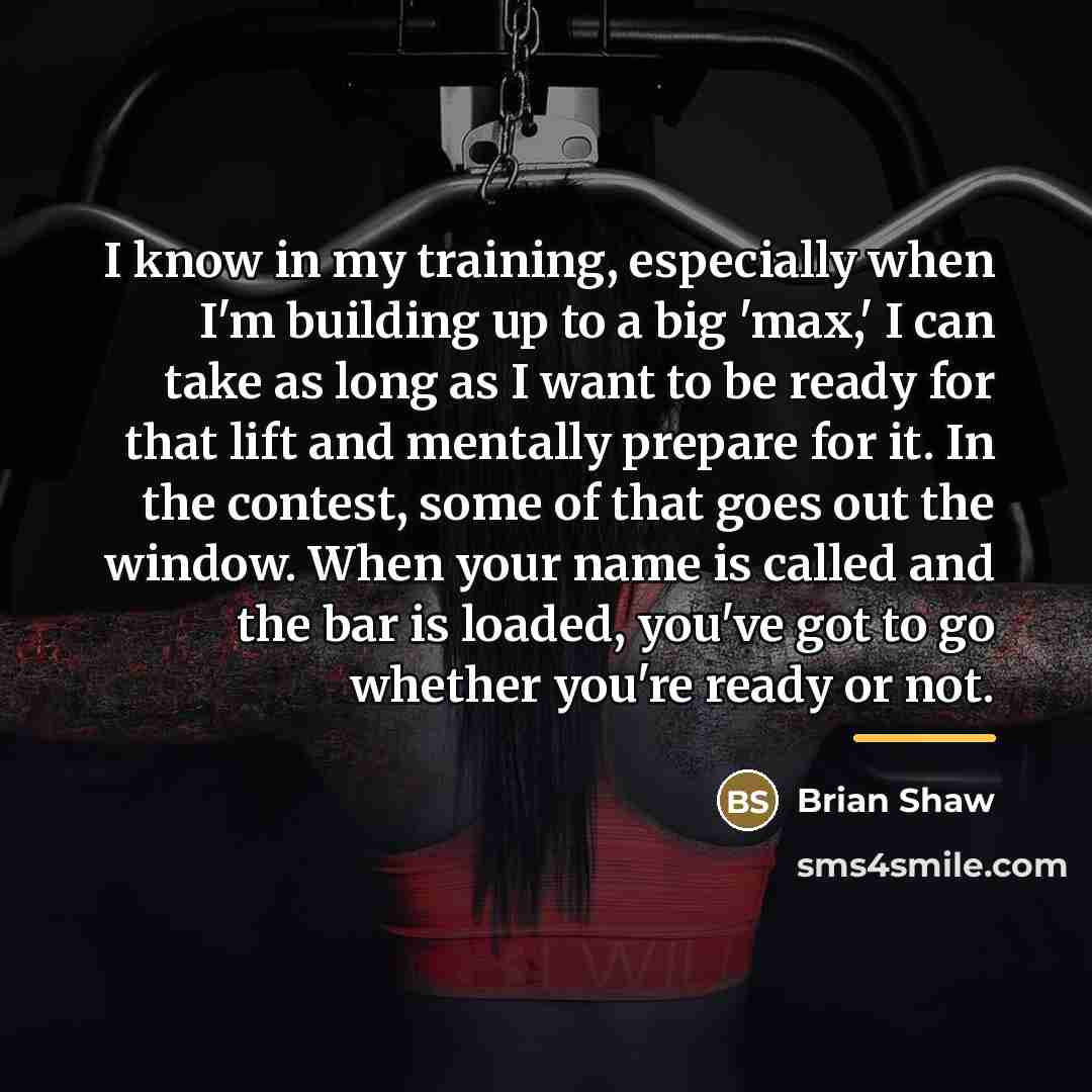 “I know in my training, especially when I'm building up…” quote by Brian Shaw